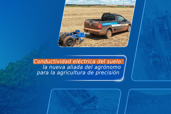 Conductividad eléctrica del suelo: la nueva aliada del agrónomo para la agricultura de precisión